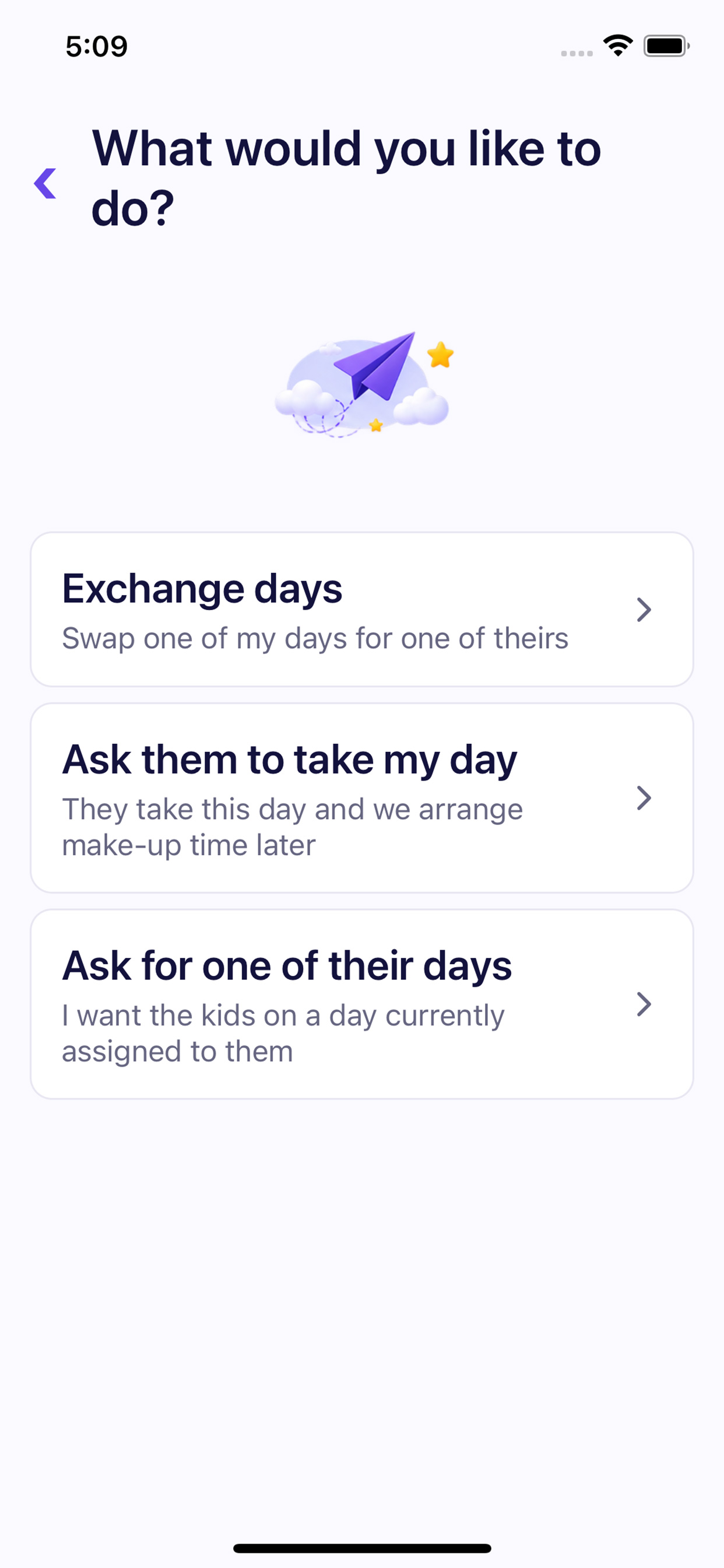 Requesting a change: exchange days, ask them to take my day, or ask for one of their days.